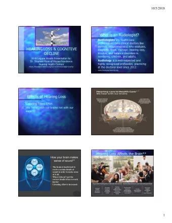 What is an Audiologist?  Audiologists are health-care  professionals (aka clinical doctors like