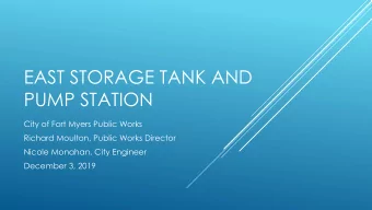 EAST STORAGE TANK AND  PUMP STATION  City of Fort Myers Public Works  Richard Moulton, Public Works