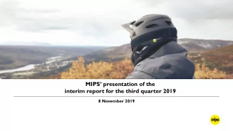 MIPS presentation of the  interim report for the third quarter 2019  8 November 2019  KEY