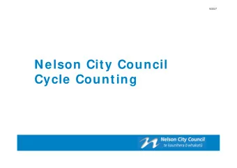 Nelson City Council  Cycle Counting  922027  Background   Why count?   To understand how many