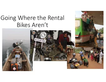 Going Where the Rental  Bikes Arent  Todays Topic  For the last 14 years Ive (mostly)