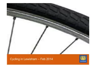 Cycling in Lewisham  Feb 2014   The origins   The development   Transition   Current