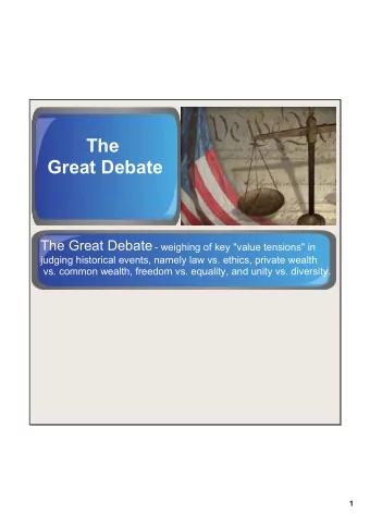 The  Great Debate The Great Debate  weighing of key &quot;value tensions&quot; in  judging