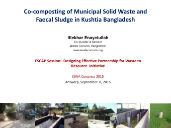 Co-composting of Municipal Solid Waste and Faecal Sludge in Kushtia Bangladesh Iftekhar Enayetullah