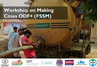 Workshop on Making  Cities ODF+ (FSSM)  Session 1:  ODF+ (FSSM)  Need of the hour  2  High