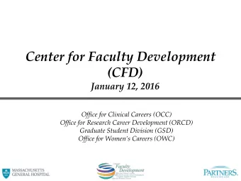 Center for Faculty Development  (CFD)  January 12, 2016  Office for Clinical Careers (OCC)  Office