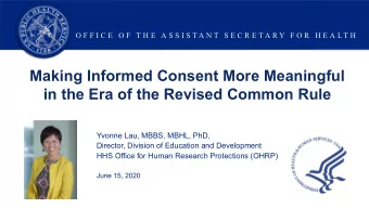 Making Informed Consent More Meaningful  in the Era of the Revised Common Rule  Yvonne Lau, MBBS,