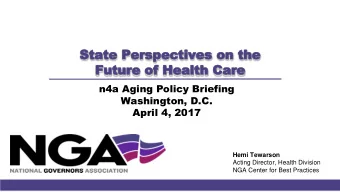 State Per  State Perspec  spective  tives  s on th  on the  e  Future of Health Care  Future of