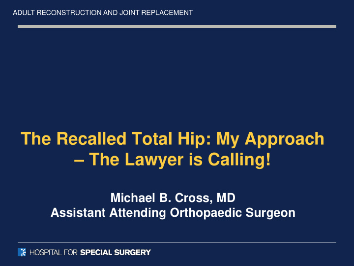 the recalled total hip my approach the lawyer is calling
