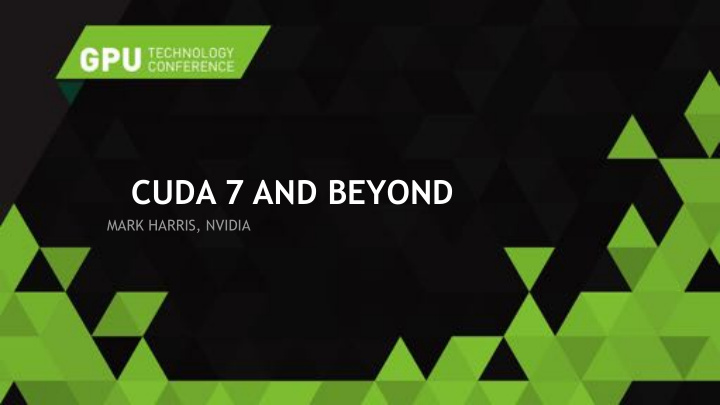 cuda 7 and beyond