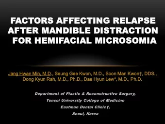 AFTER MANDIBLE DISTRACTION  FOR HEMIFACIAL MICROSOMIA  Jang  ng Hwan  n Min, M.D., Seung  ng Gee