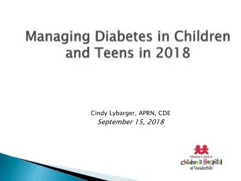 September 15, 2018 } List goals and targets for glycemic control } Describe strategies for