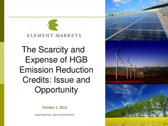 The Scarcity and  Expense of HGB  Emission Reduction  Credits: Issue and Opportunity  October 1,