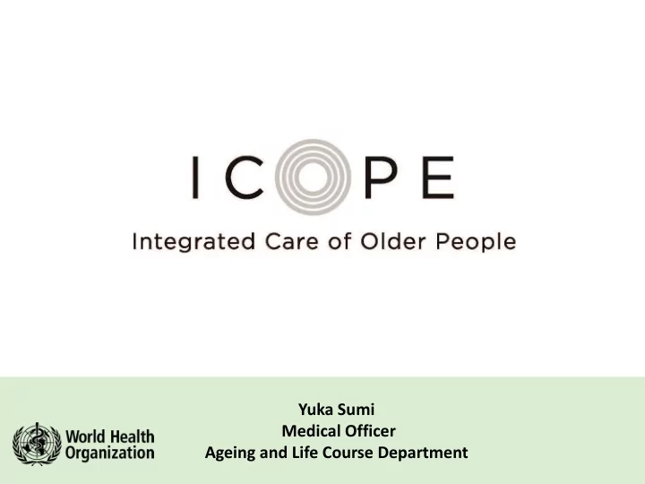 yuka sumi medical officer ageing and life course