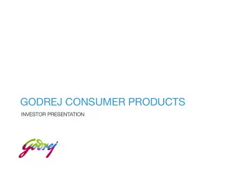 GODREJ CONSUMER PRODUCTS  INVESTOR PRESENT  INVESTOR PRESENTATION TION 1    GODREJ CONSUMER