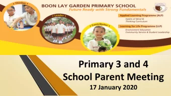 School Parent Meeting  17 January 2020  Boon Lay Garden  Programme for  Primary School  P3 &amp; P4