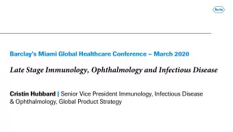 Late Stage Immunology, Ophthalmology and Infectious Disease Cristin Hubbard | Senior Vice President