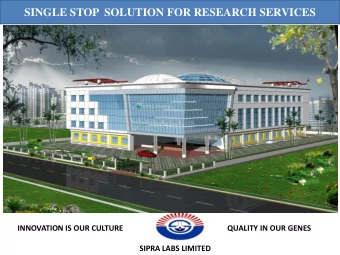 SINGLE STOP  SOLUTION FOR RESEARCH SERVICES  INNOVATION IS OUR CULTURE  QUALITY IN OUR GENES  SIPRA