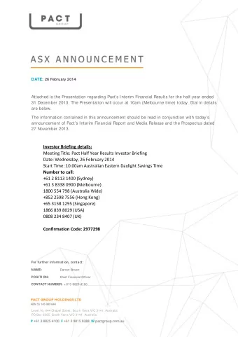 Investor Briefing details: Meeting Title: Pact Half Year Results Investor Briefing Date: Wednesday,