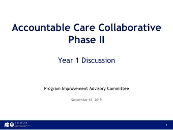 Phase II  Year 1 Discussion  Program Improvement Advisory Committee  September 18, 2019  1  Our