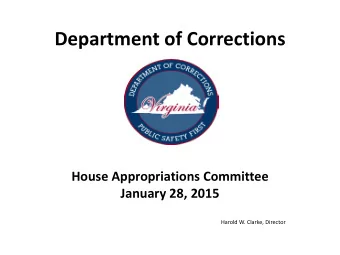 Department of Corrections  House Appropriations Committee  January 28, 2015  Harold W. Clarke,