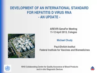 DEVELOPMENT OF AN INTERNATIONAL STANDARD  FOR HEPATITIS D VIRUS RNA  - AN UPDATE -  AREVIR-GenaFor