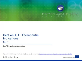 Section 4.1:  Therapeutic  indications Rev.1  SmPC training presentation Note :  for full