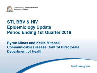 Epidemiology Update  Period Ending 1st Quarter 2019  Byron Minas and Kellie Mitchell  Communicable