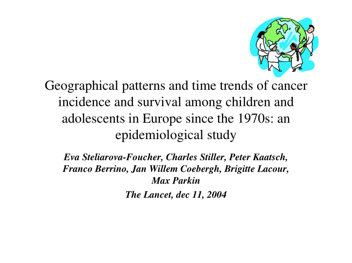 geographical patterns and time trends of cancer incidence