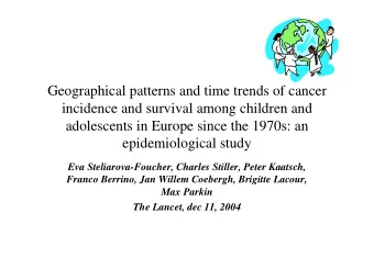 Geographical patterns and time trends of cancer  incidence and survival among children and