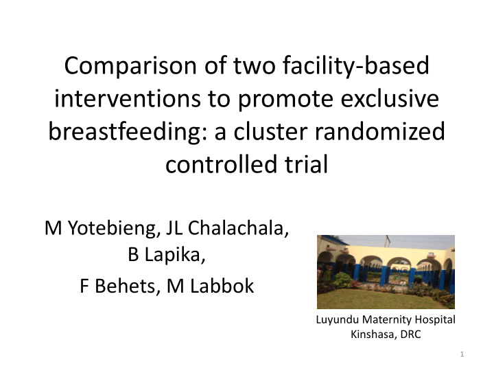 comparison of two facility based interventions to promote