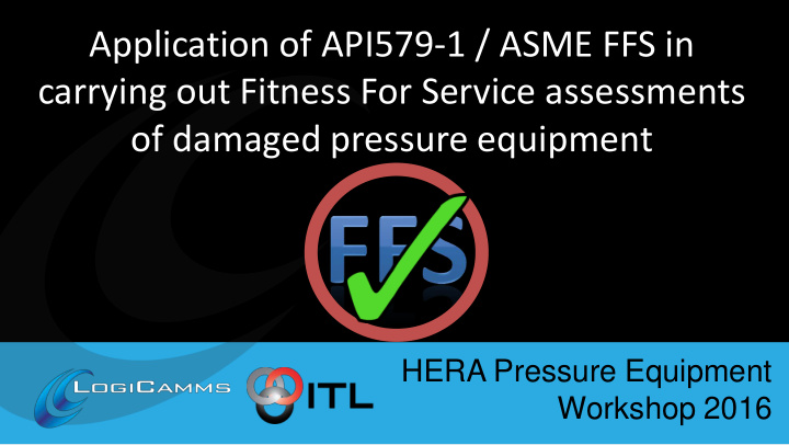 application of api579 1 asme ffs in carrying out fitness