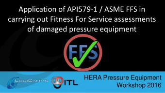 Application of API579-1 / ASME FFS in  carrying out Fitness For Service assessments  of damaged