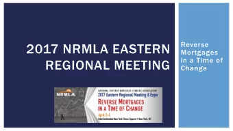 2017 NRMLA EASTERN  Mortgages  in a Time of  REGIONAL MEETING  Change  UNDERSTANDING FHAS