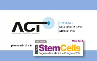 L  E  ADI  NG  RE  GE  NE  RAT  I  VE  ME  DI  CI  NE  May 2014  pr  e se nte d at:  Cautionary