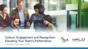 Culture, Engagement and Recognition:  Elevating Your Teams Performance  Herb Brown | November