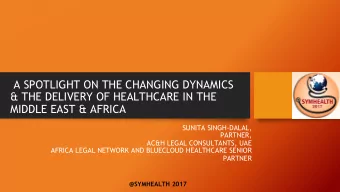 A SPOTLIGHT ON THE CHANGING DYNAMICS  &amp; THE DELIVERY OF HEALTHCARE IN THE  MIDDLE EAST &amp;