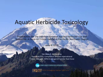 Aquatic Herbicide Toxicology  Presentation for The Interface between Aquatic Herbicide Use and