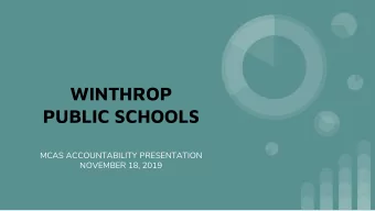WINTHROP  PUBLIC SCHOOLS  MCAS ACCOUNTABILITY PRESENTATION  NOVEMBER 18, 2019  ROADMAP  WPS