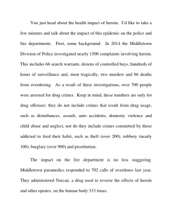 You just head about the health impact of heroin.  Id like to take a  few minutes and talk about