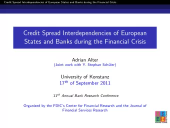 Credit Spread Interdependencies of European  States and Banks during the Financial Crisis  Adrian