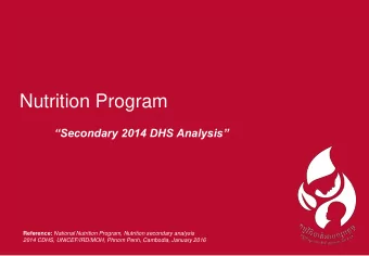 Nutrition Program  Secondary 2014 DHS Analysis Reference: National Nutrition Program,