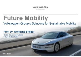 Future Mobility  Volkswagen Groups Solutions for Sustainable Mobility  Prof. Dr. Wolfgang