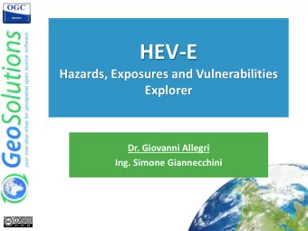 HEV-E  Hazards, Exposures and Vulnerabilities  Explorer  Dr. Giovanni Allegri  Ing. Simone