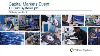 Capital Markets Event  TI Fluid Systems plc  24 September 2019  Todays Objectives Providing