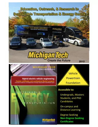 Vehicle  Powertrain  Foundation  Accessible to:  Undergrads, Masters  Students, and PhD  Candidates