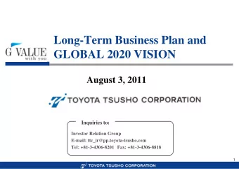 Long-Term Business Plan and  GLOBAL 2020 VISION  August 3, 2011  Inquiries to:  Investor Relation