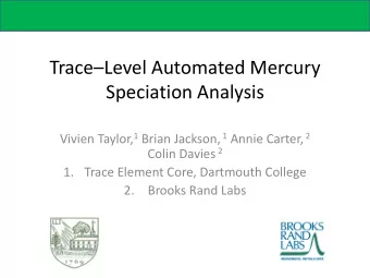 Trace  Level Automated Mercury  Speciation Analysis Vivien Taylor, 1 Brian Jackson, 1 Annie