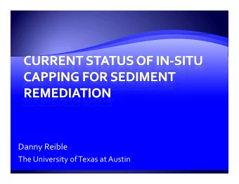 Danny Reible  y The University of Texas at Austin  Biogeochemistry beneath the cap  Active