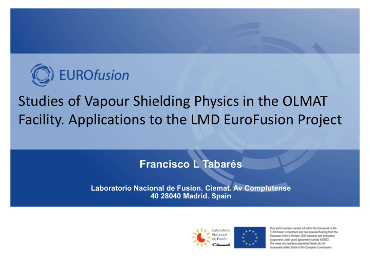 studies of vapour shielding physics in the olmat facility